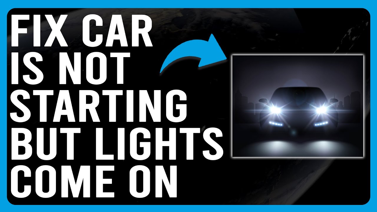 How To Fix Car Is Not Starting But Lights Come On (Common Reasons Why It Happens & How To Solve It!)