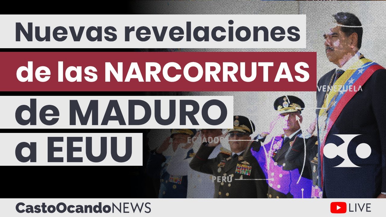 NUEVAS REVELACIONES de las NARCORRUTAS de MADURO a EEUU
