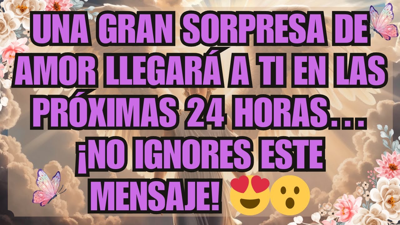 😍😮Una gran sorpresa de amor llegará a ti en las próximas 24 horas… ¡No ignores este mensaje!