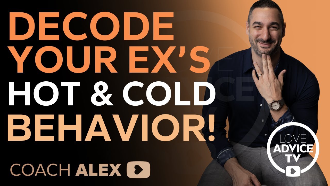 Decode Your Ex's Hot & Cold Behavior And Get Them Back