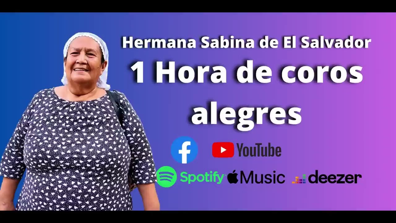 1 Hora de coros alegres y alabanzas - Hermana Sabina de El Salvador Mix Cadena de coros alegres