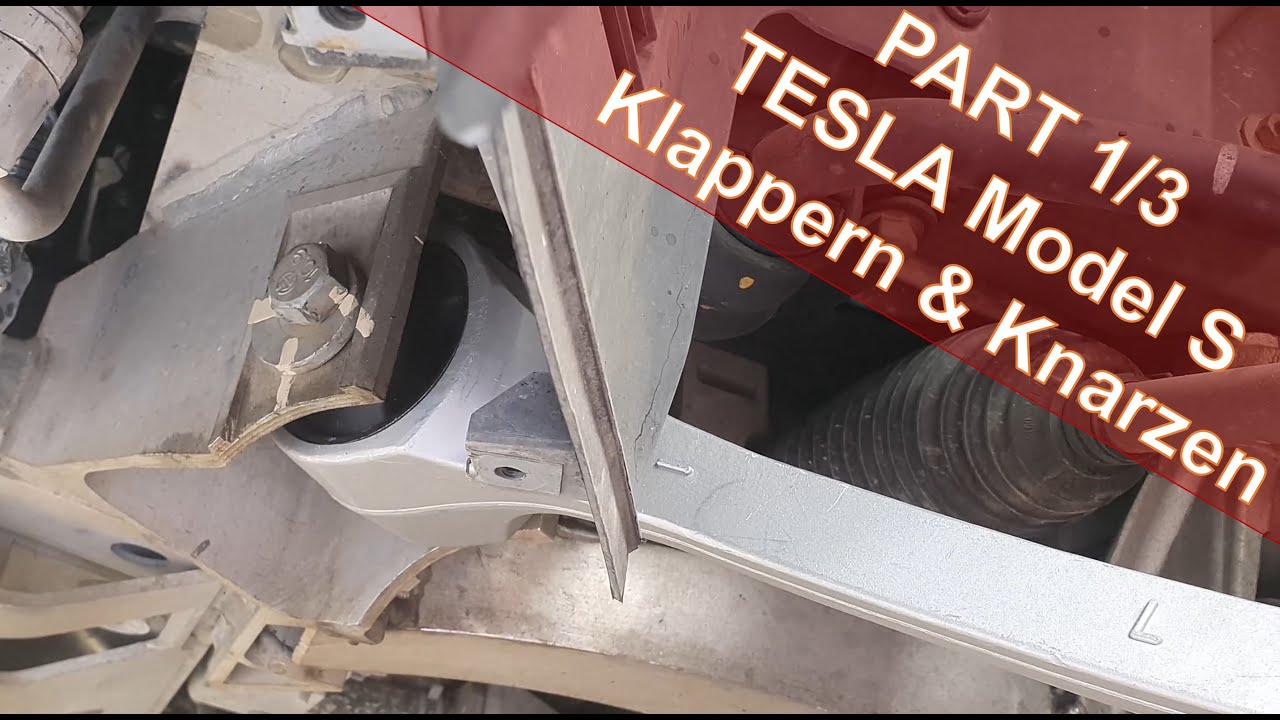 Part 1/3 - TESLA Model S Quer Lenker vorne tauschen (Klapper- / Knartz-Geräusche) | Car Kritik
