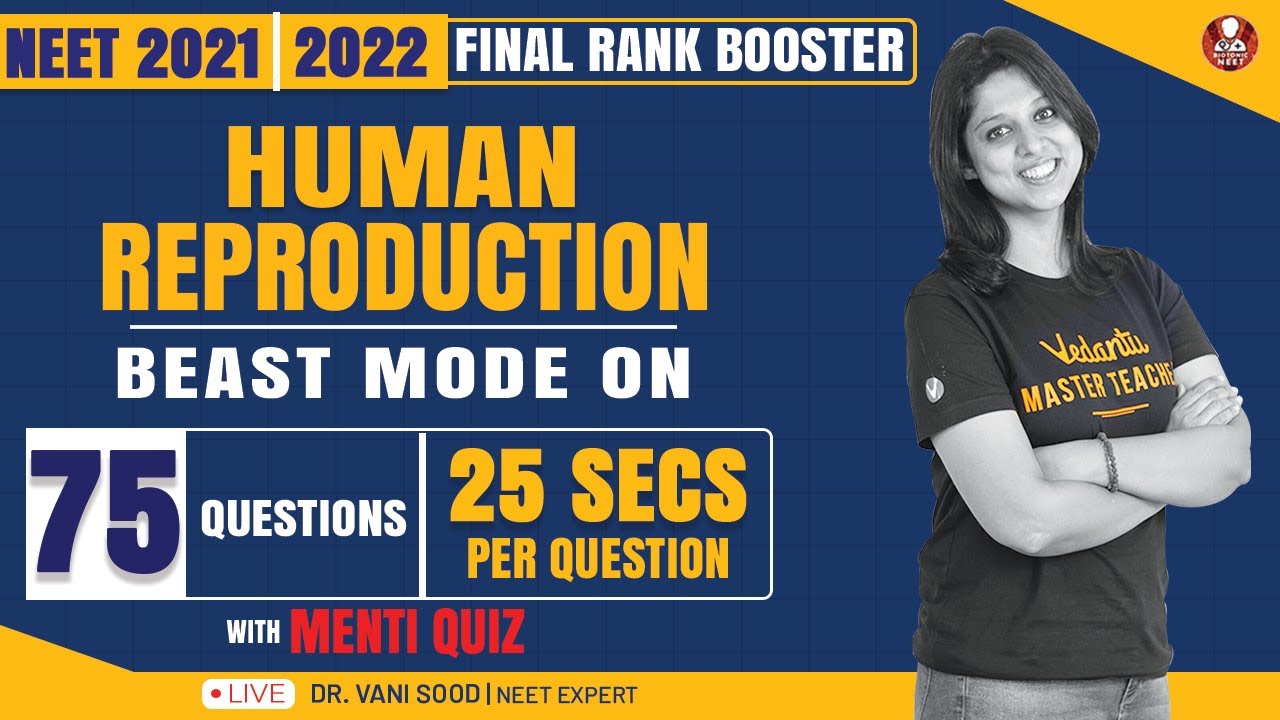 Human Reproduction Class 12 | NEET Biology | NEET 2021-2022 | Dr. Vani Ma'am | Vedantu Biotonic