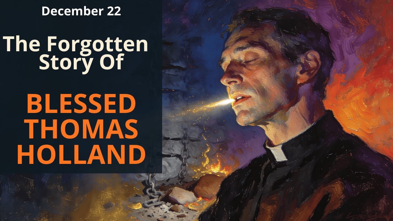 Dec.22 — The Forgotten Story of Blessed Thomas Holland: The Jesuit Who Died Whispering Jesus’ Name