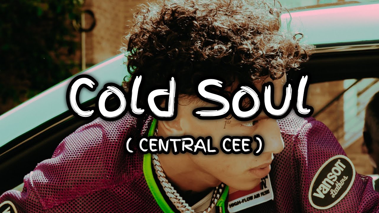 CENTRAL CEE - Cold Soul ( Official lyrics ) 