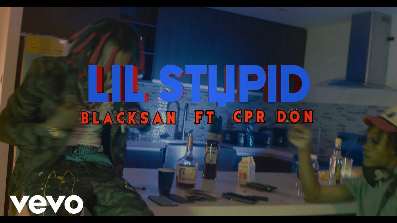 Blacskan - lil stupid 2 (Music Video) ft. CPR Don