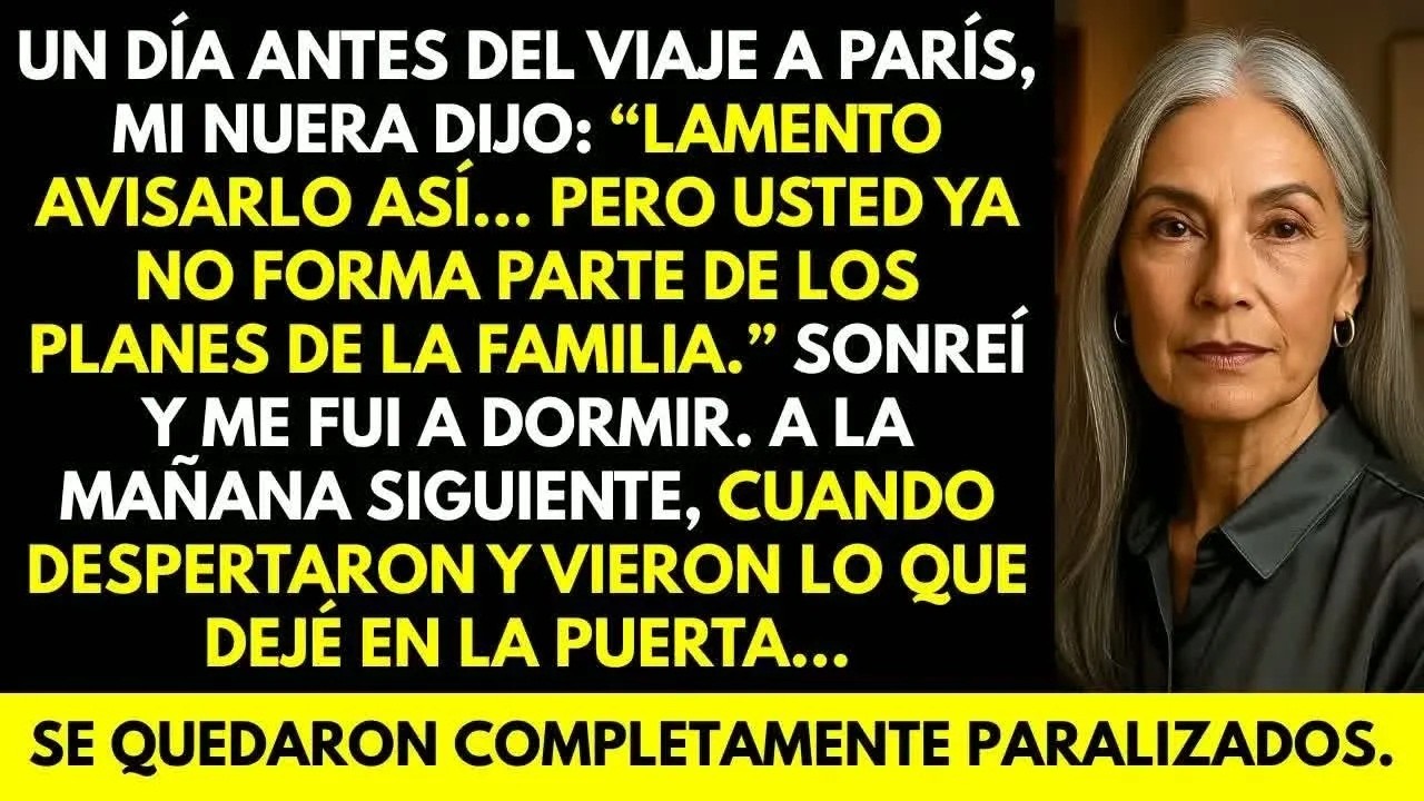 Antes del viaje a París, mi nuera dijo que yo no iba  Al día siguiente, lo que dejé en la