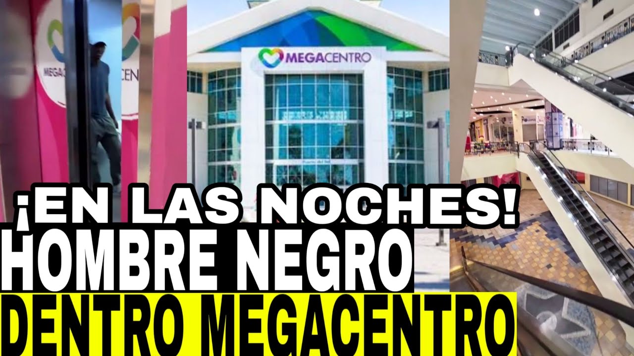 TERROR EN MEGACENTRO APARECEN FANTASMAS Y PERSONAS EXTRAÑAS DESPUÉS DEL CIERRE ALGUNOS HABLAN