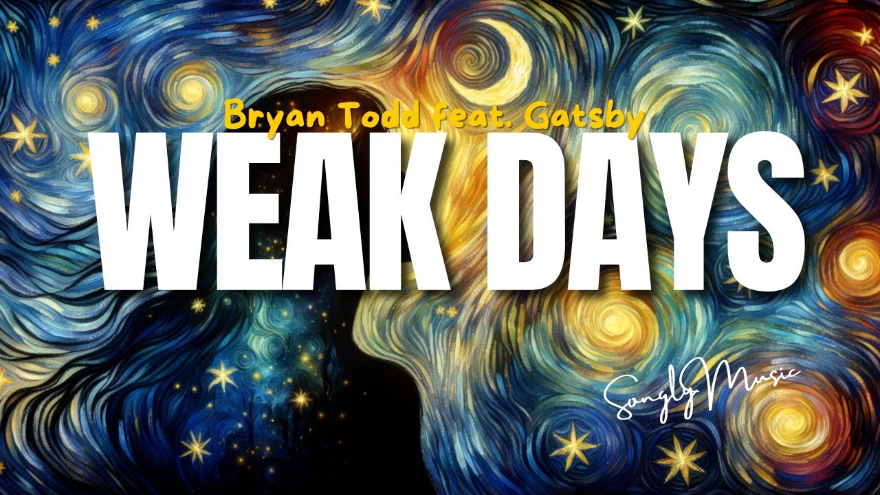 Bryan Todd 📀 Weak Days feat. Gatsby (Lyrics)