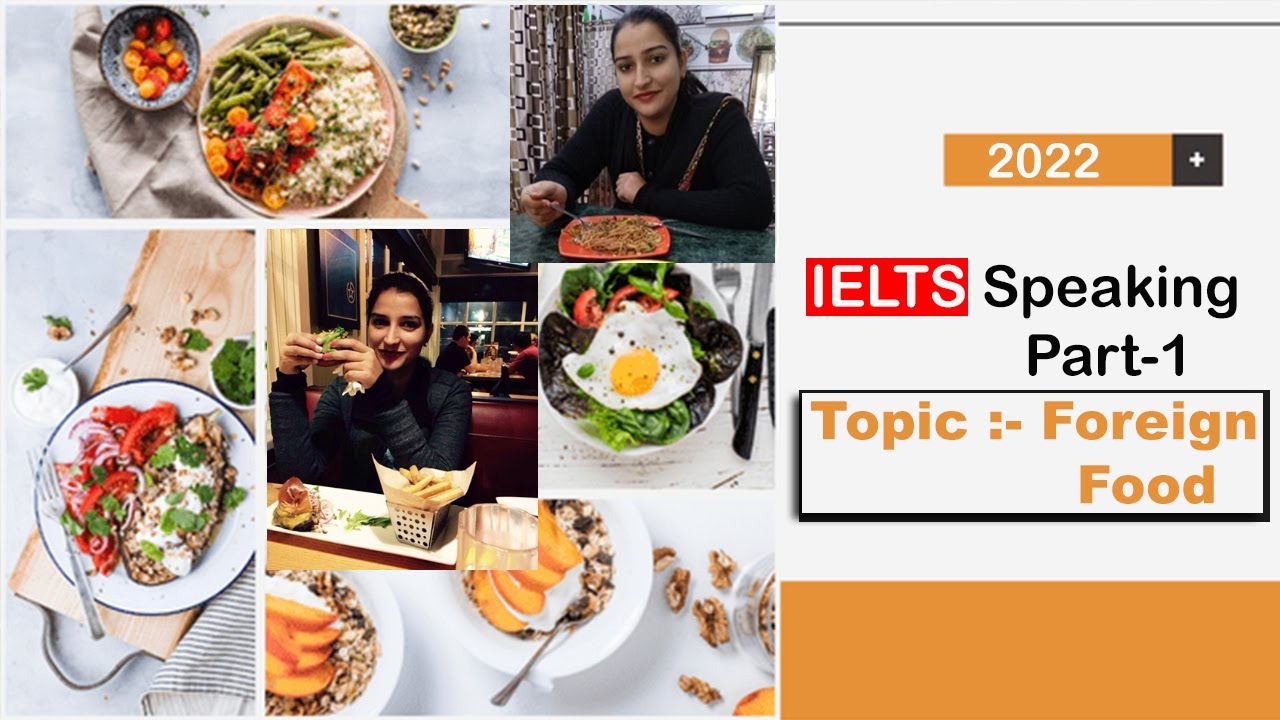 IELTS Speaking Part 1 Topic Foreign food