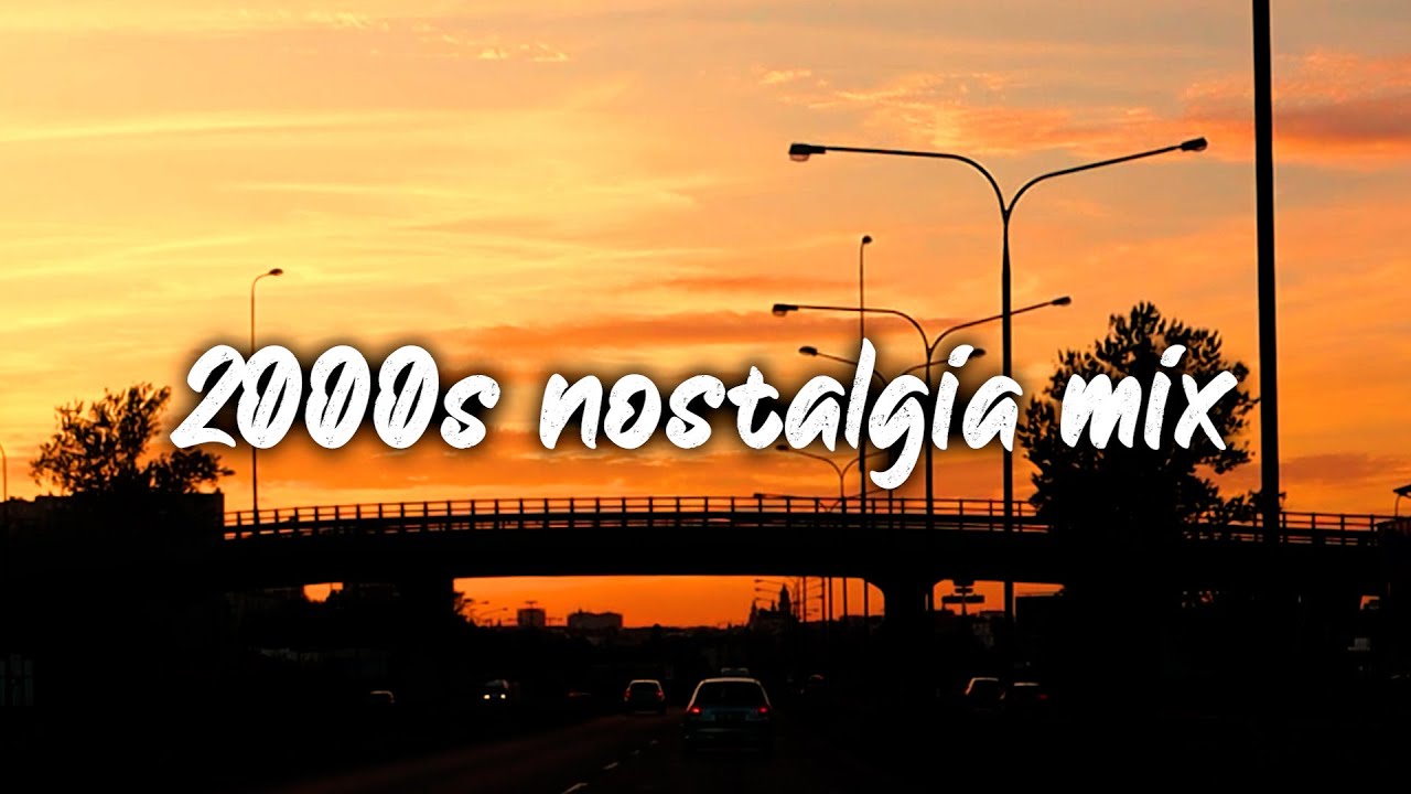 2000s nostalgia mix ~summer vibes playlist