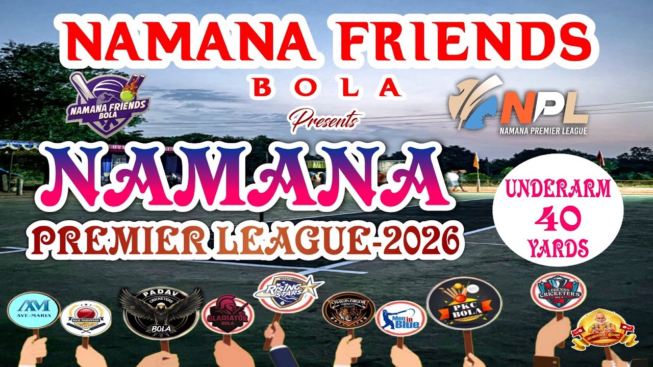 NAMANA PREMIER LEAGUE - 2026 || LIVE