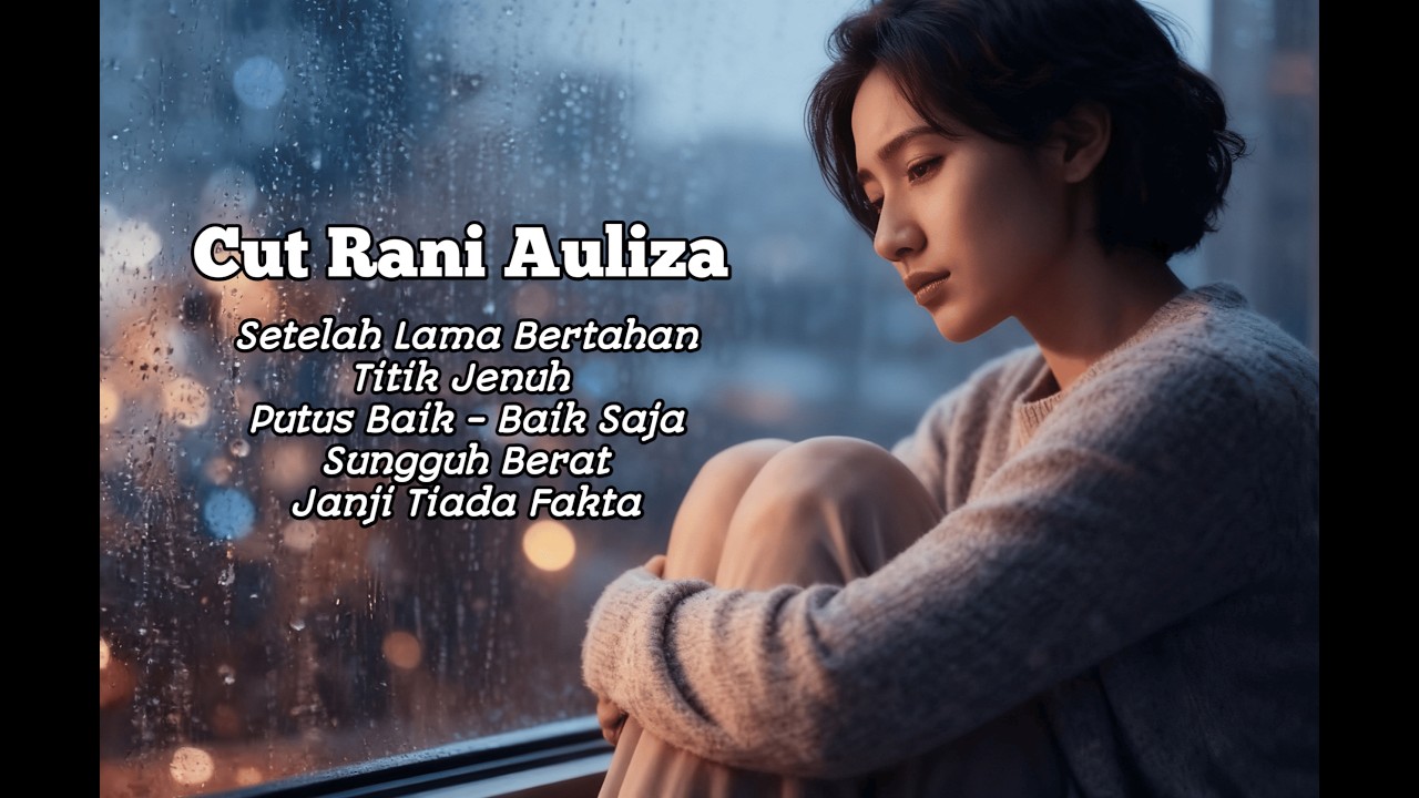 Lagu Slow Enak Di Dengar || Cut Rani Auliza