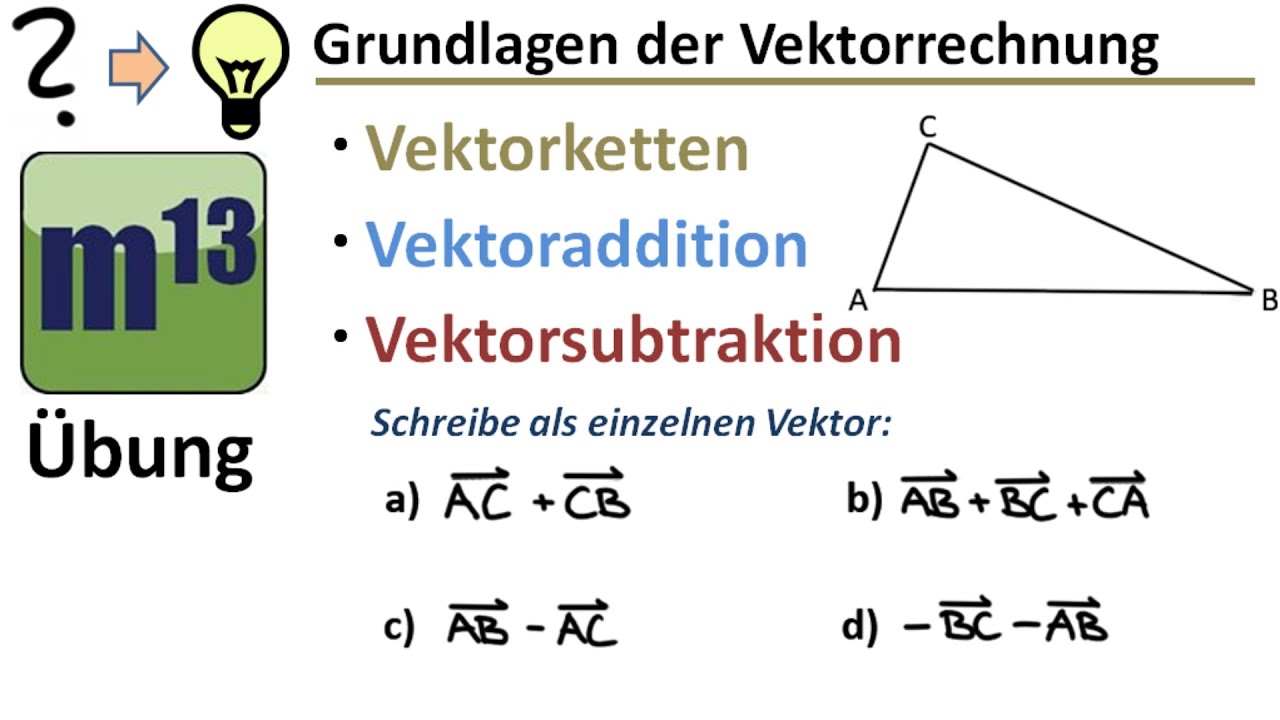 Vektorketten, Vektoraddition, Vektorsubtraktion: Übung Vektor zeichnerisch bestimmen