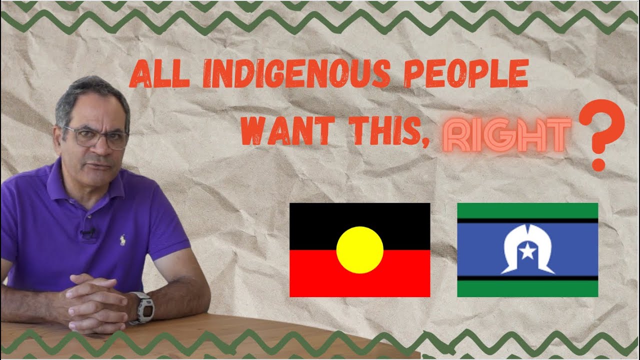 All Indigenous people want this. Right?