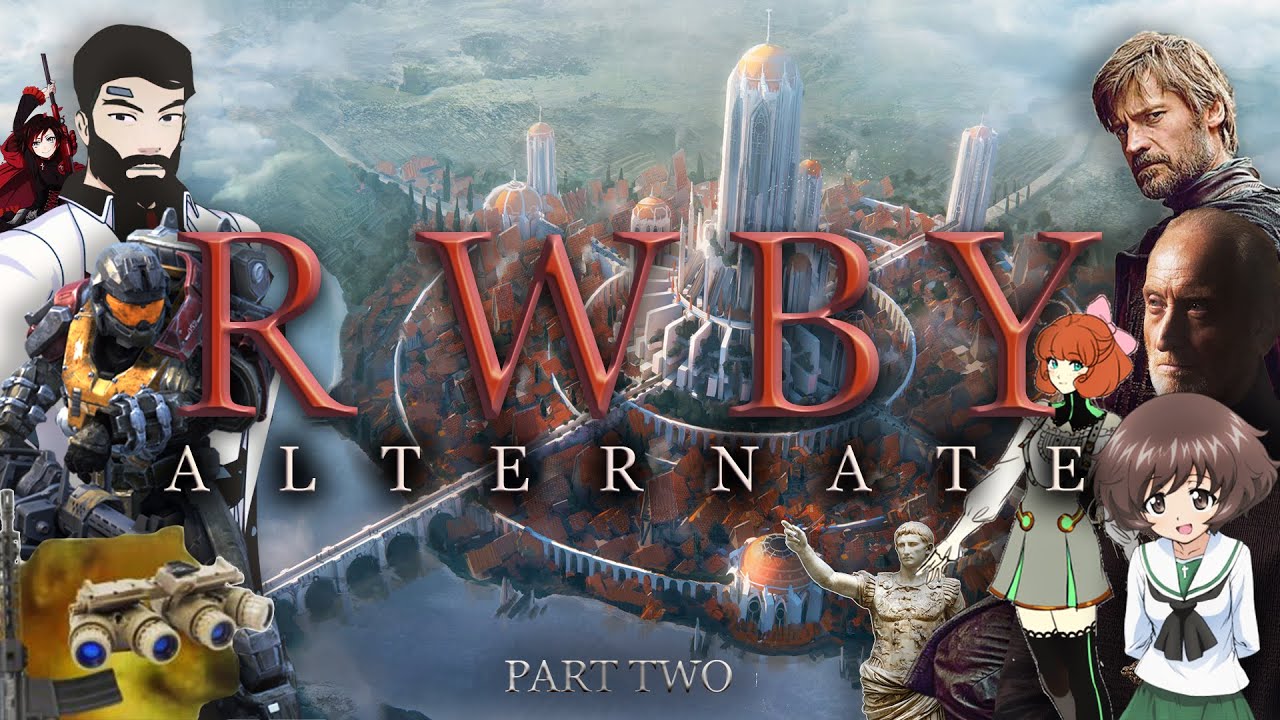 RWBY: ALTERNATE (Part 2 - Characters and Arcs)