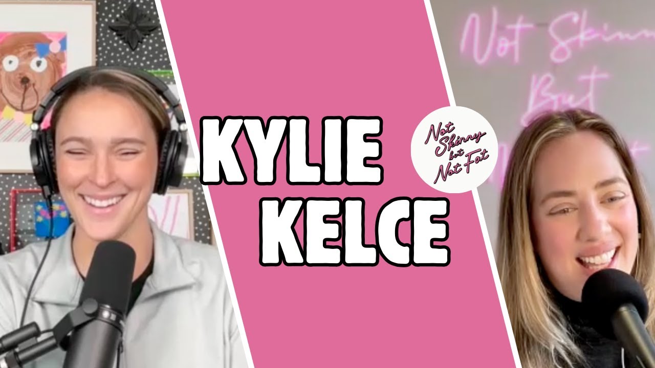 Kylie Kelce | Not Skinny But Not Fat