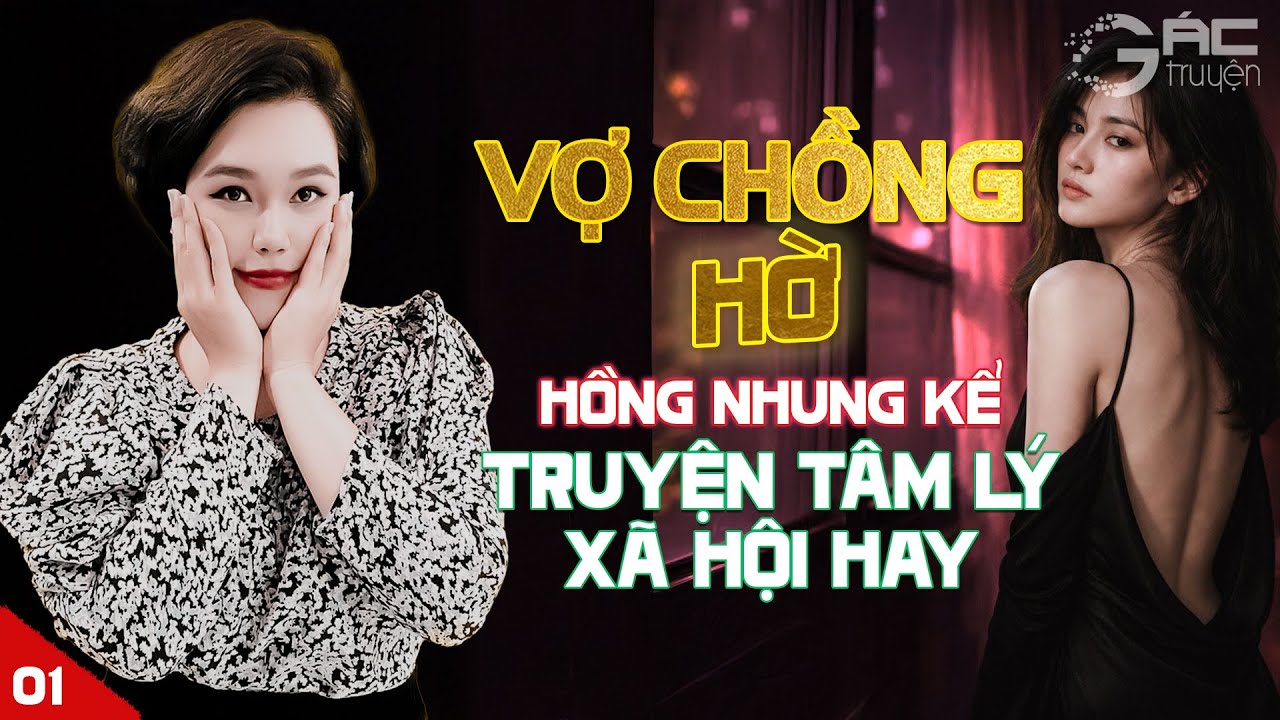[TẬP 1] VỢ CHỒNG HỜ - TRUYỆN TÂM LÝ XÃ HỘI HAY NGHE 5 PHÚT NGỦ NGON
