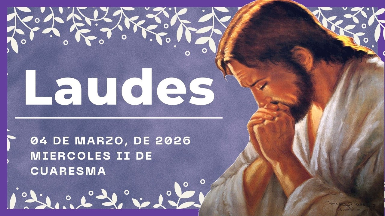 🌞 LAUDES DEL DIA DE HOY | 4 De Marzo De 2026 | Oración de la Mañana 🙏 LITURGIA DE LAS HORAS