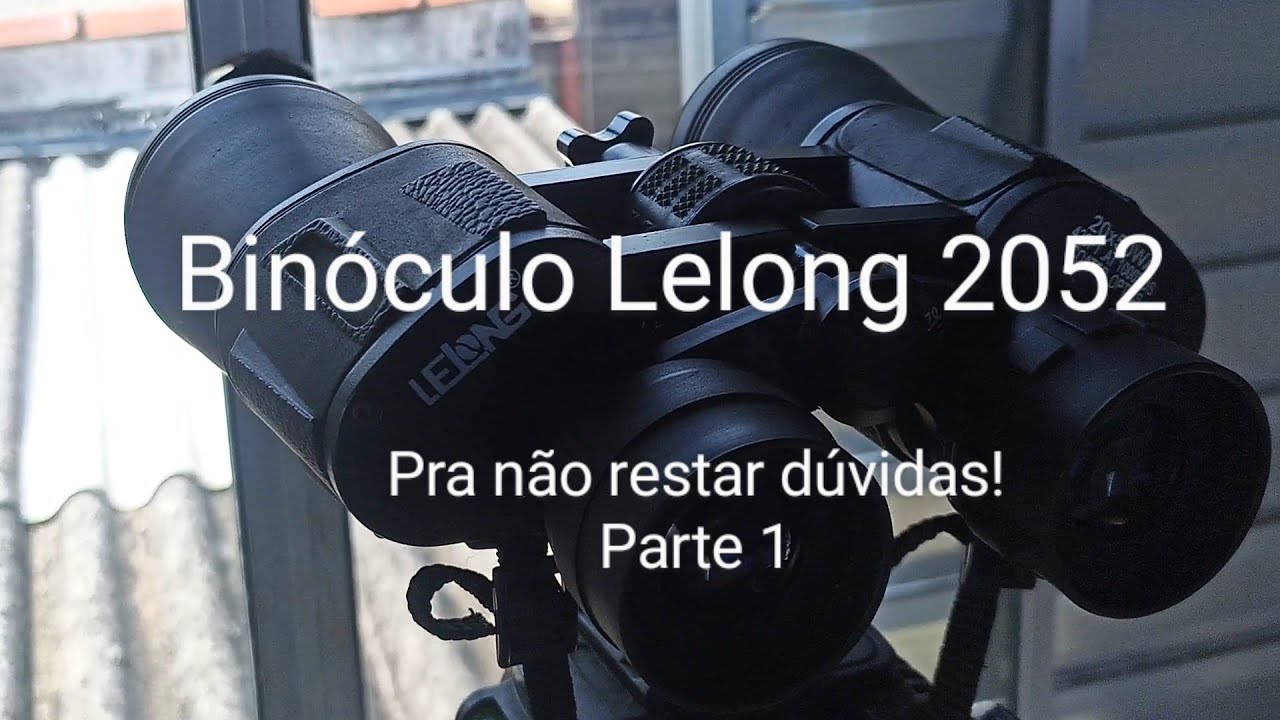 Binóculo Lelong 2052(Teste prático mais completo do YouTube!) Parte 1