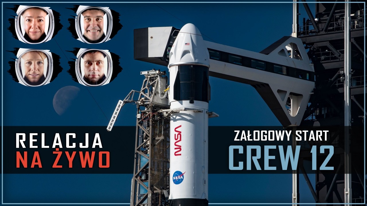Relacja LIVE: Załogowy lot Crew-12 do ISS