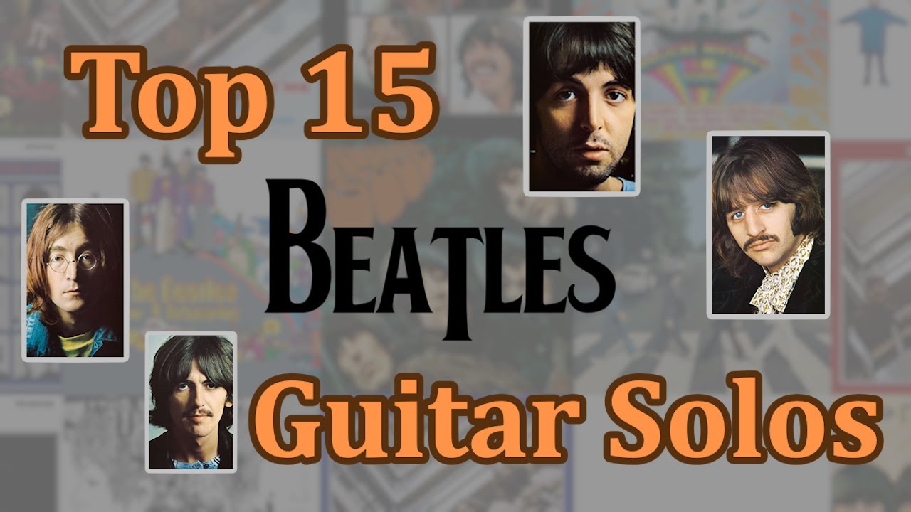 My Top 15 Beatles GUITAR SOLOS