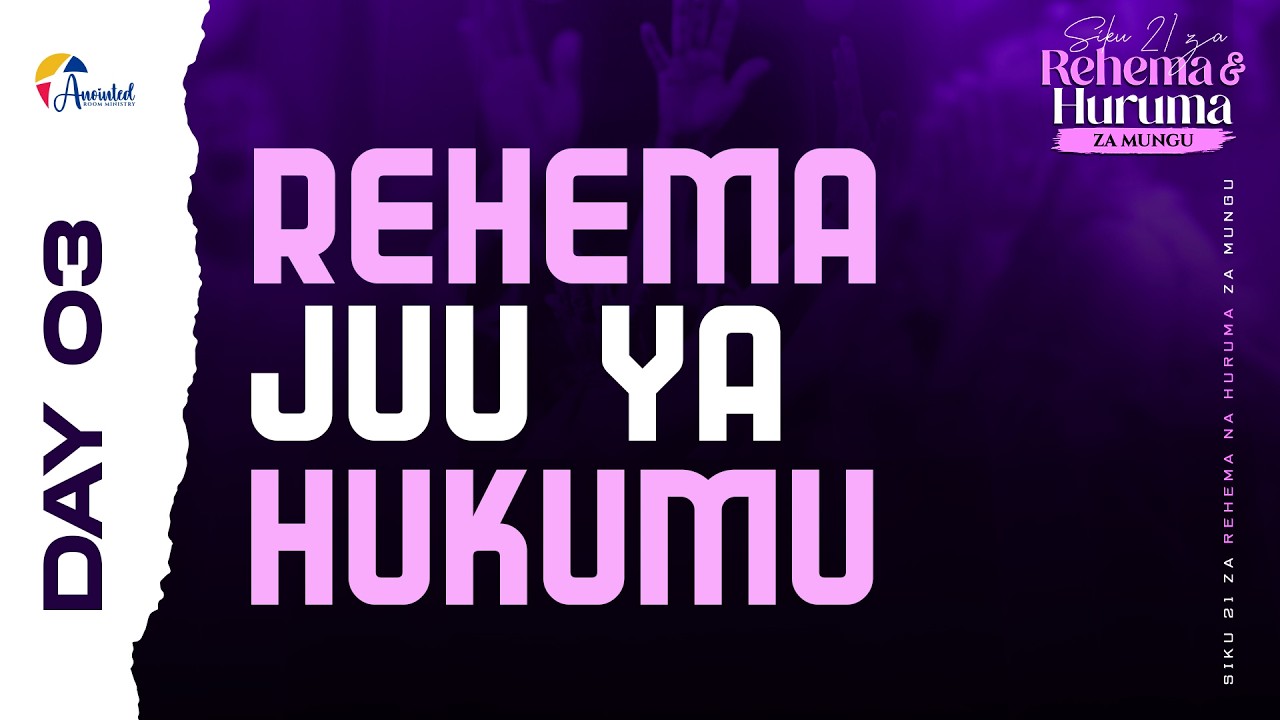 SIKU 21 ZA REHEMA NA HURUMA ZA MUNGU  |  DAY 3  |  11.02.2026