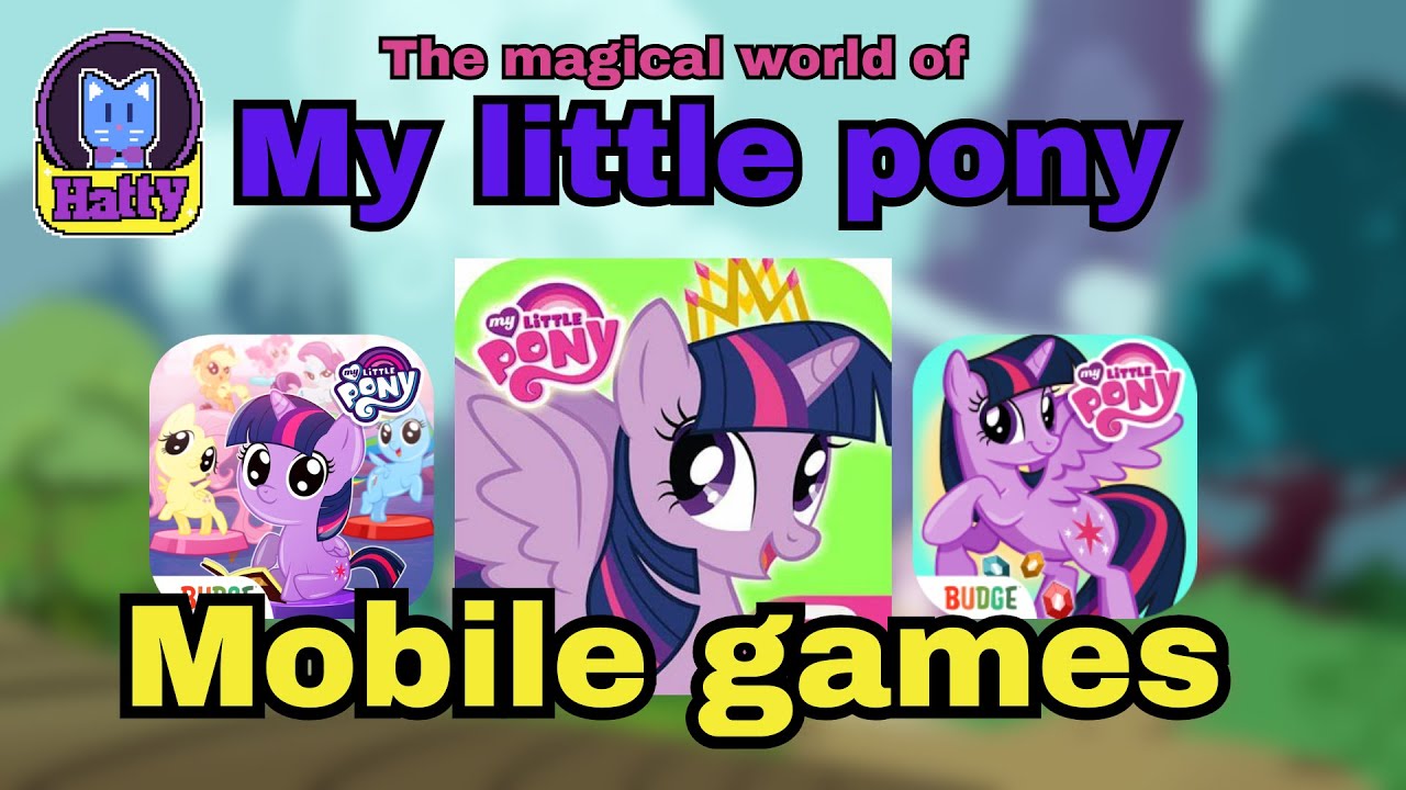 The Magical World of My Little Pony Mobile Games