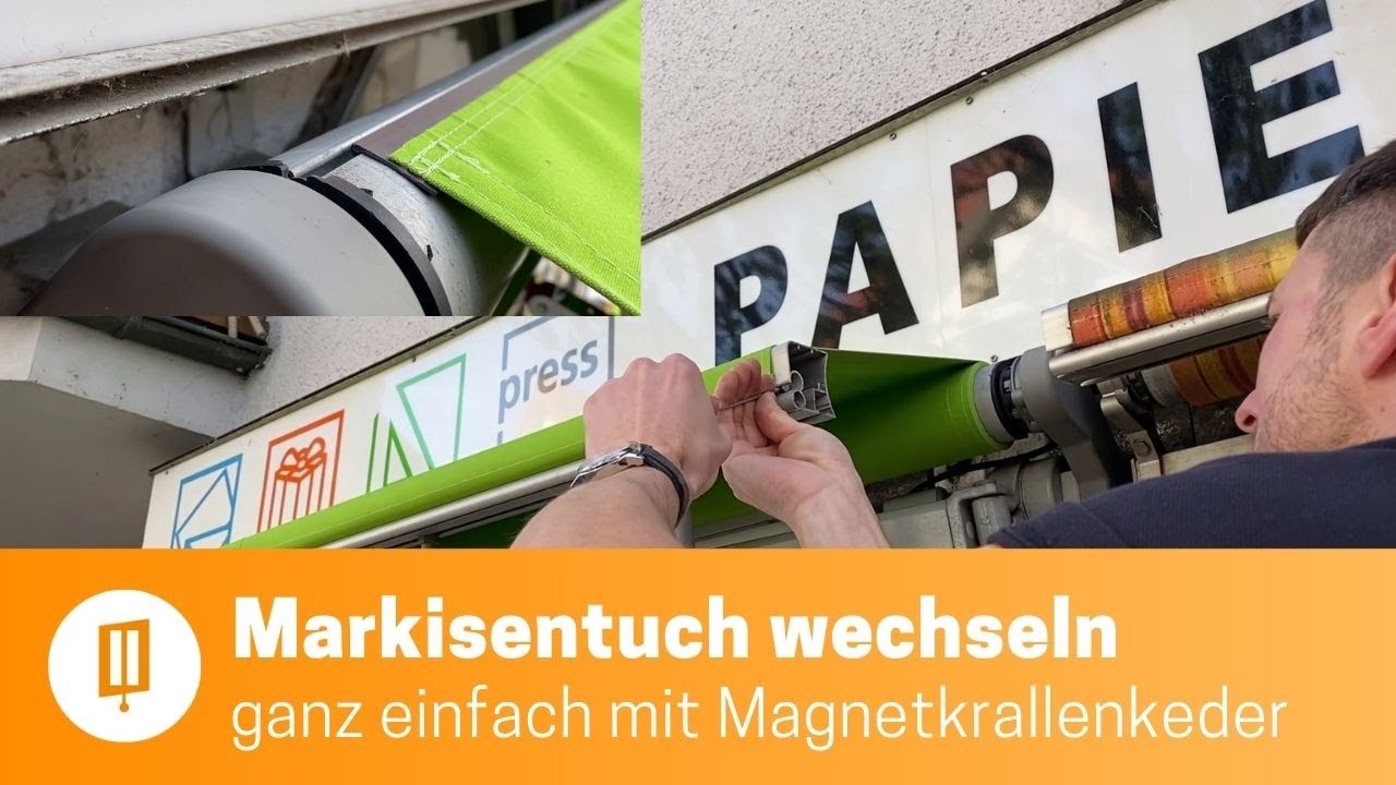 Markisentuch einfach wechseln mit Magnetkrallenkeder