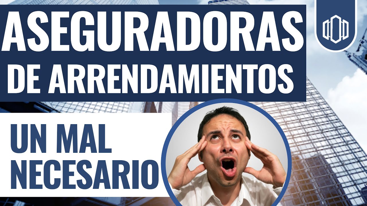 😒  Las Peores Aseguradoras - Seguro de Arrendamiento