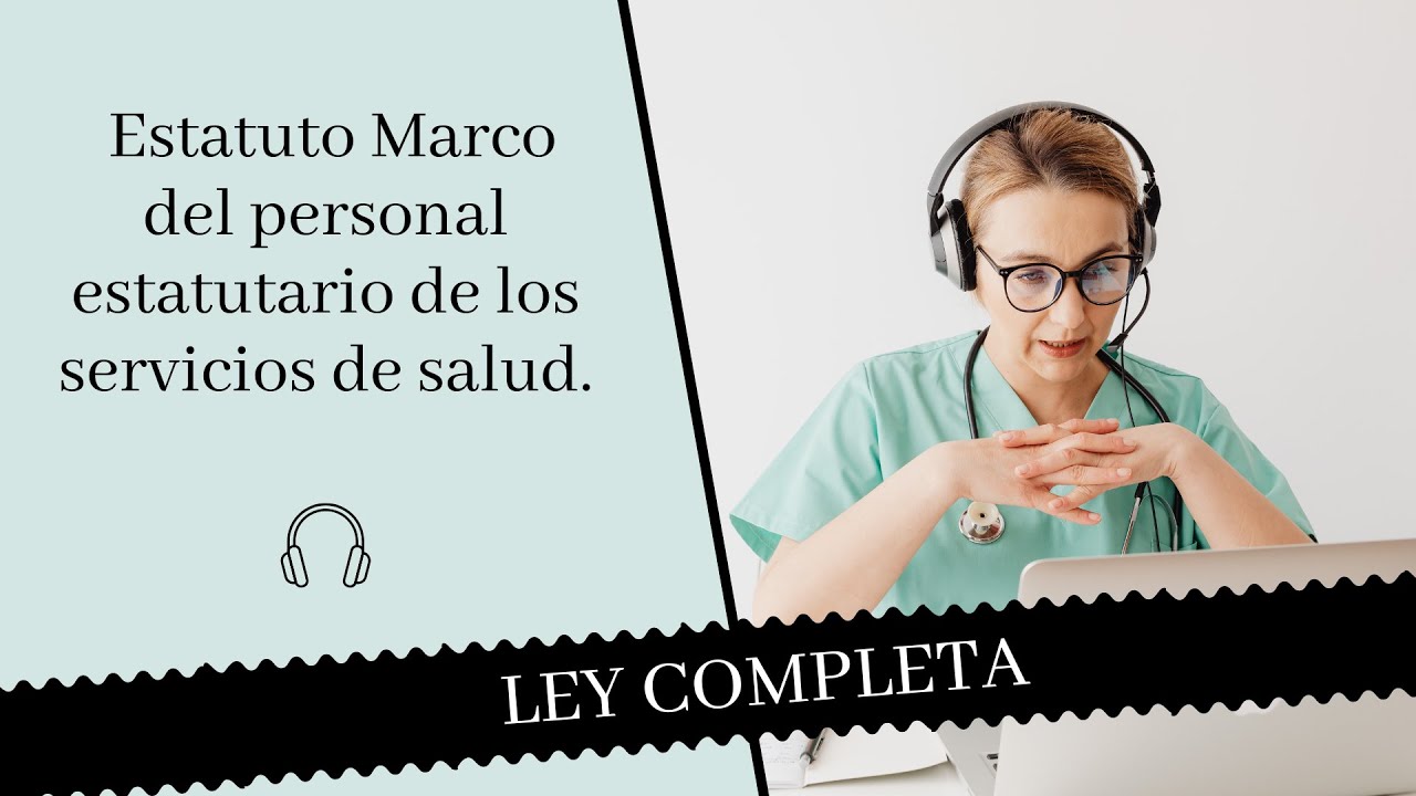 ¡LEY COMPLETA! 📖 Estatuto Marco Personal Estatutario Servicios de Salud 📖 - 🎧 Audiolibro 🎧