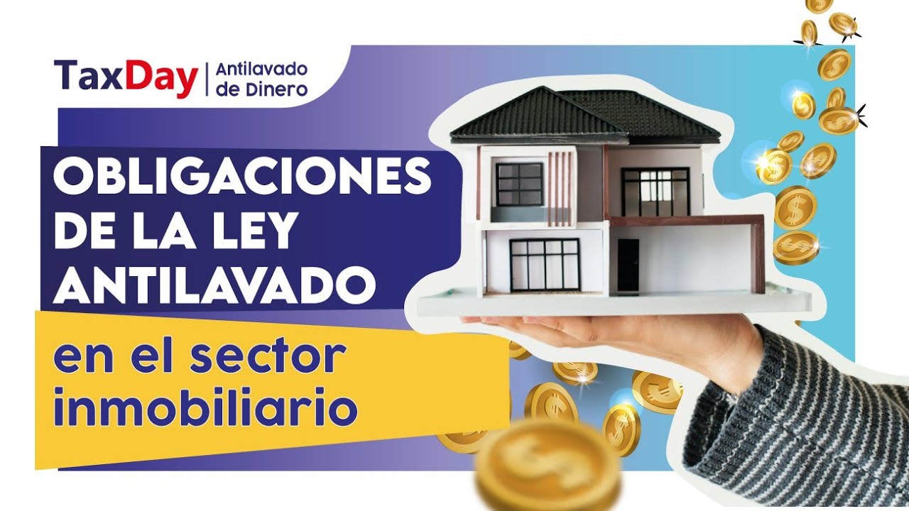 Obligaciones de la Ley Anti lavado en el sector inmobiliario