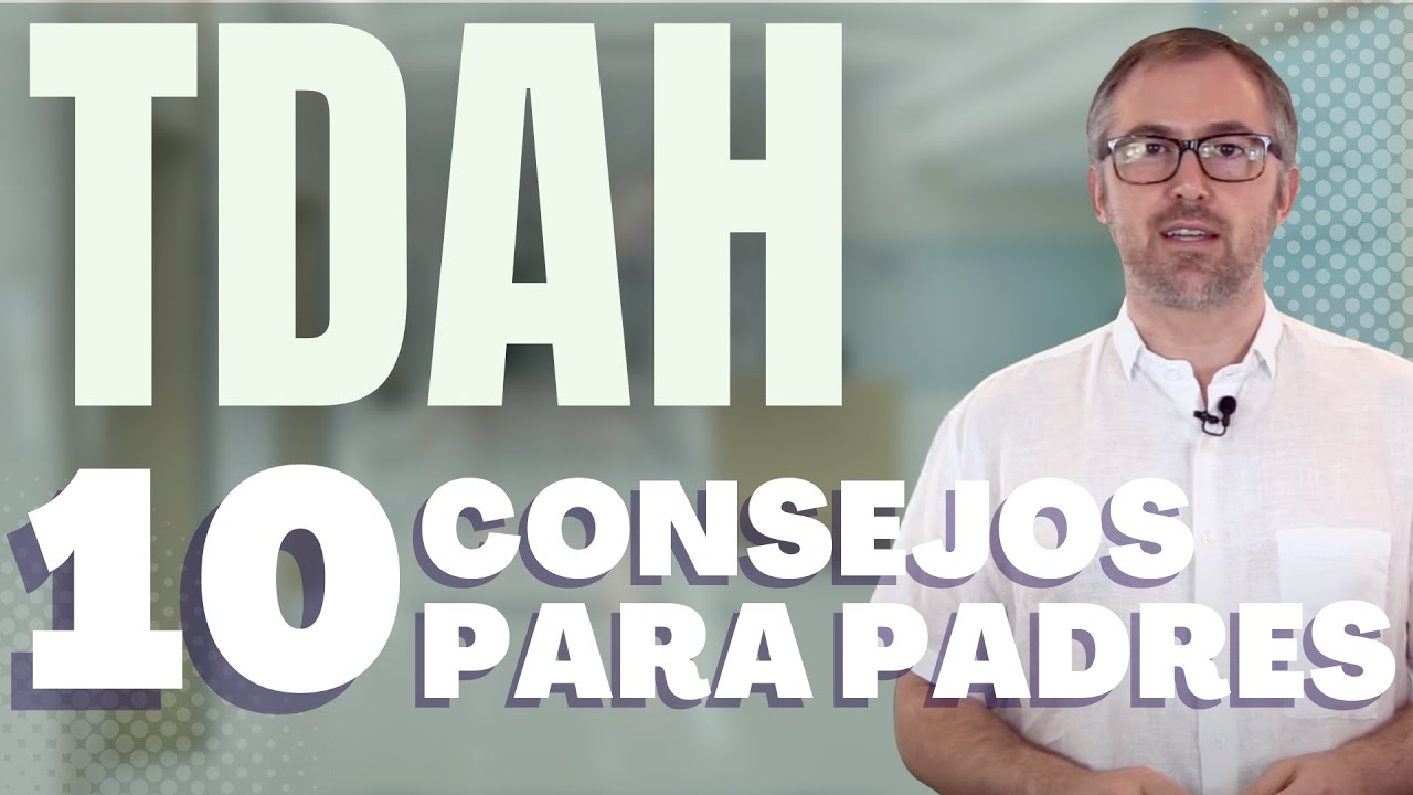 10 CONSEJOS para padres de niños con TDAH que pueden cambiar tu vida