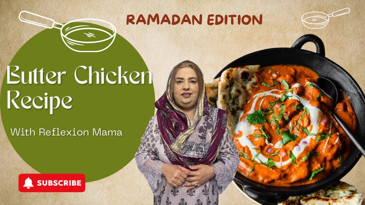Butter Chicken Recipe | Ramadan Special      #viralvideo #reflexion #ramadan #desifood 