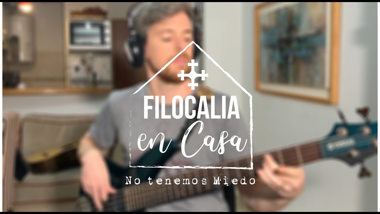 No tenemos Miedo - Filocalia en casa