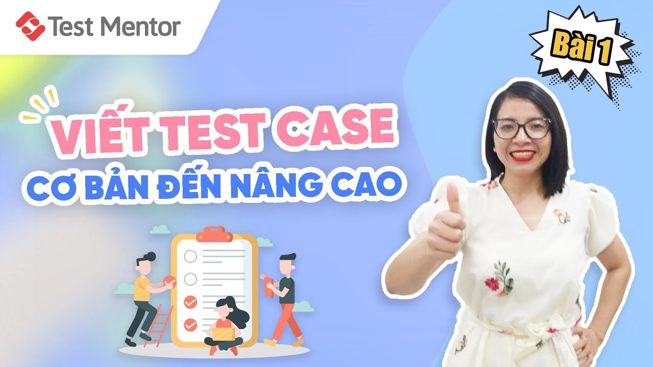 Hướng dẫn viết testcase cơ bản theo mẫu - Bài 1 | Test Mentor