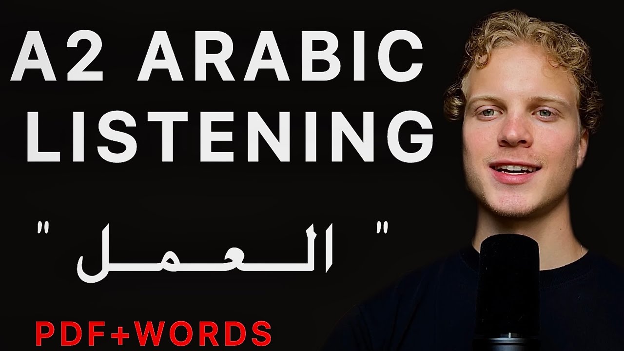 A2 ARABIC LISTENING | EP 3 | WORK | +PDF | WORDS EXPLANATION