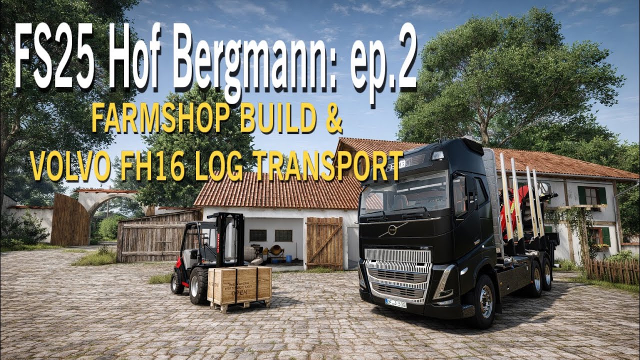 FS25 Hof Bergmann: Farm Shop Build & Volvo FH16 Log Transport | Timelapse ep.2