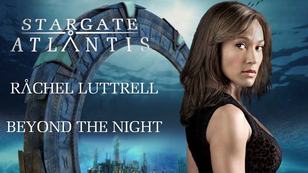 Rachel Luttrell - Beyond the Night [RU] / Stargate: Atlantis (2004-2009)