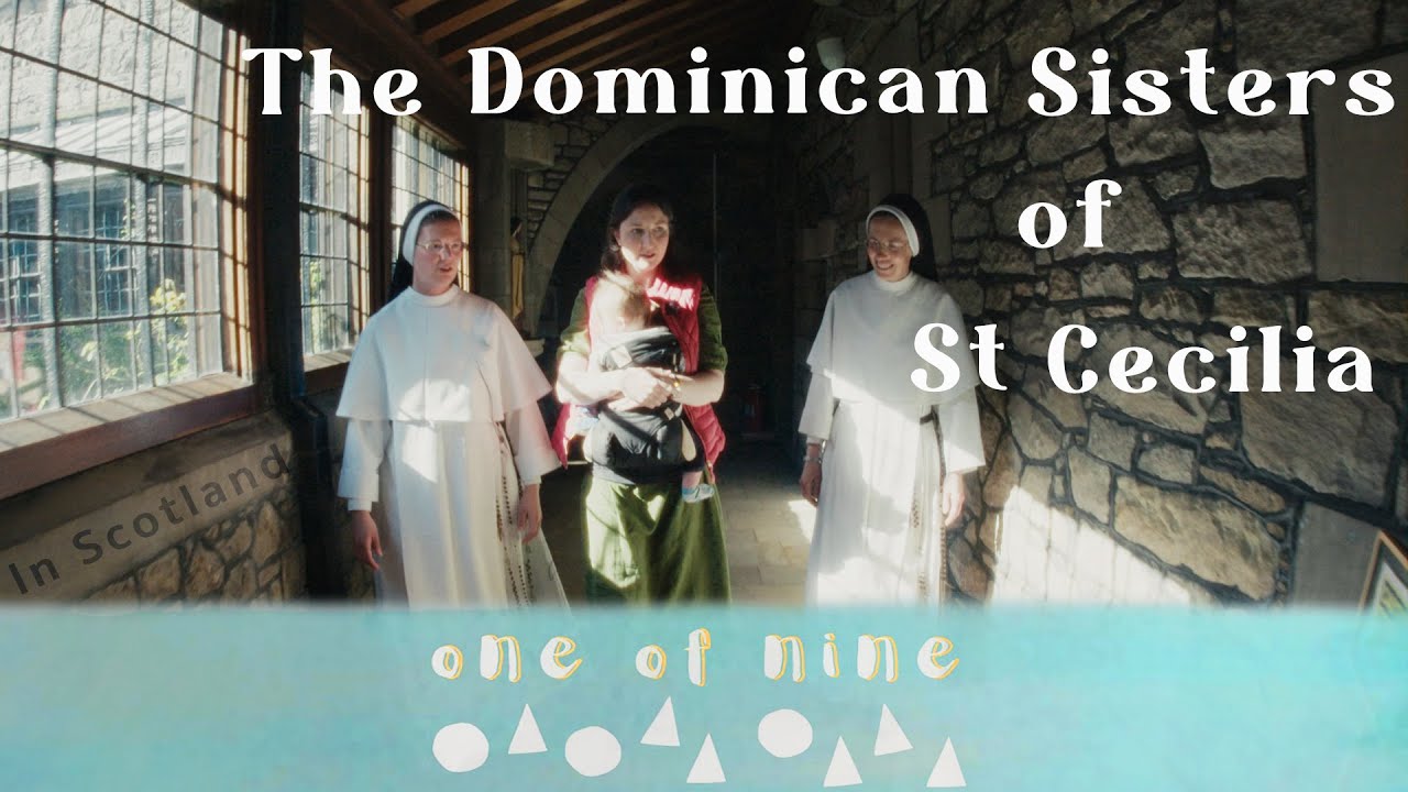 The Dominican Sisters of Saint Cecilia Scotland trip Part two | oo9