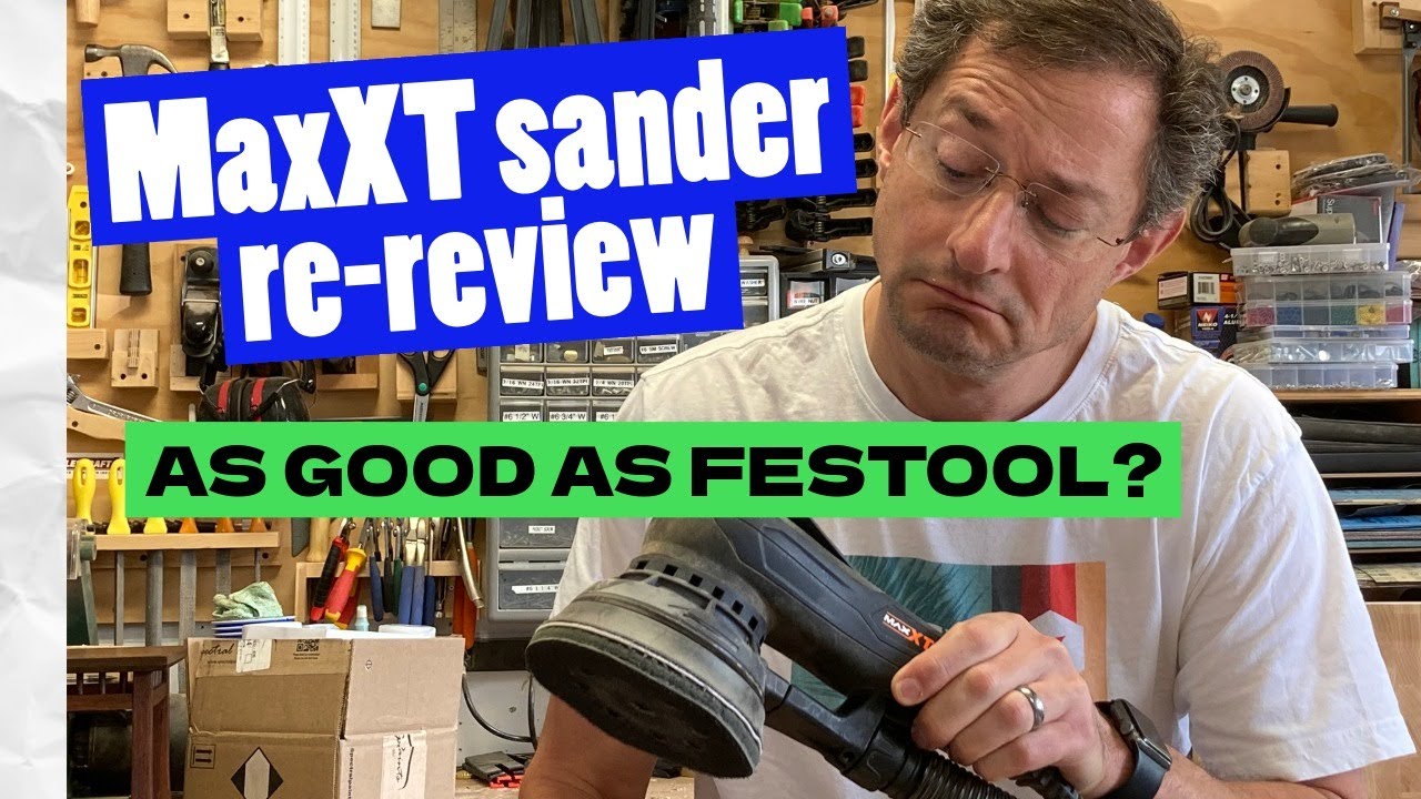 Tool review: MaxXT random orbital sander REVISITED - was I wrong??