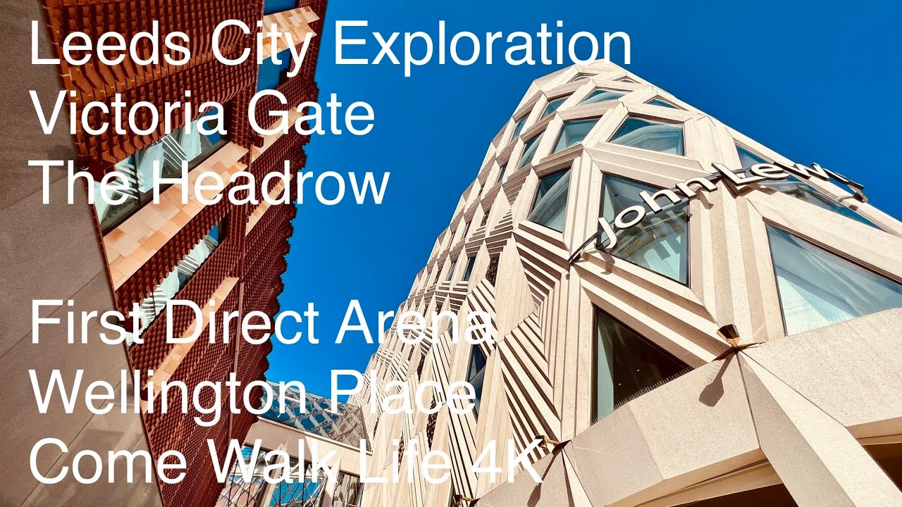 Leeds Afternoon City Walk - Millenium Square - First Direct Arena - Wellington Place - 4K
