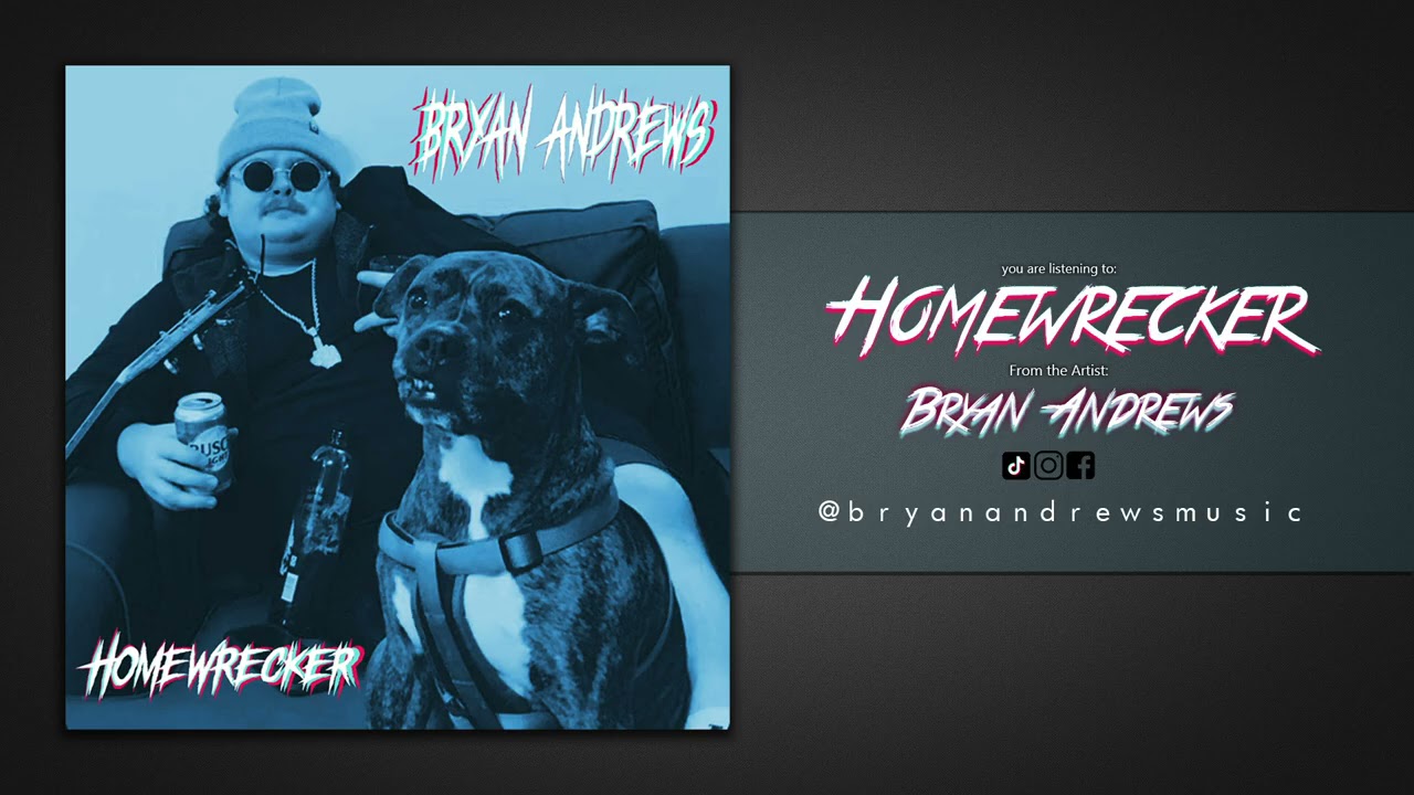 Homewrecker- Bryan Andrews