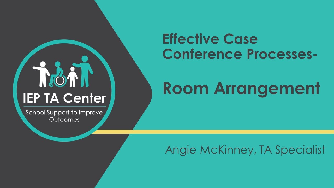 Effective Case Conference Processes -  Room Arrangement