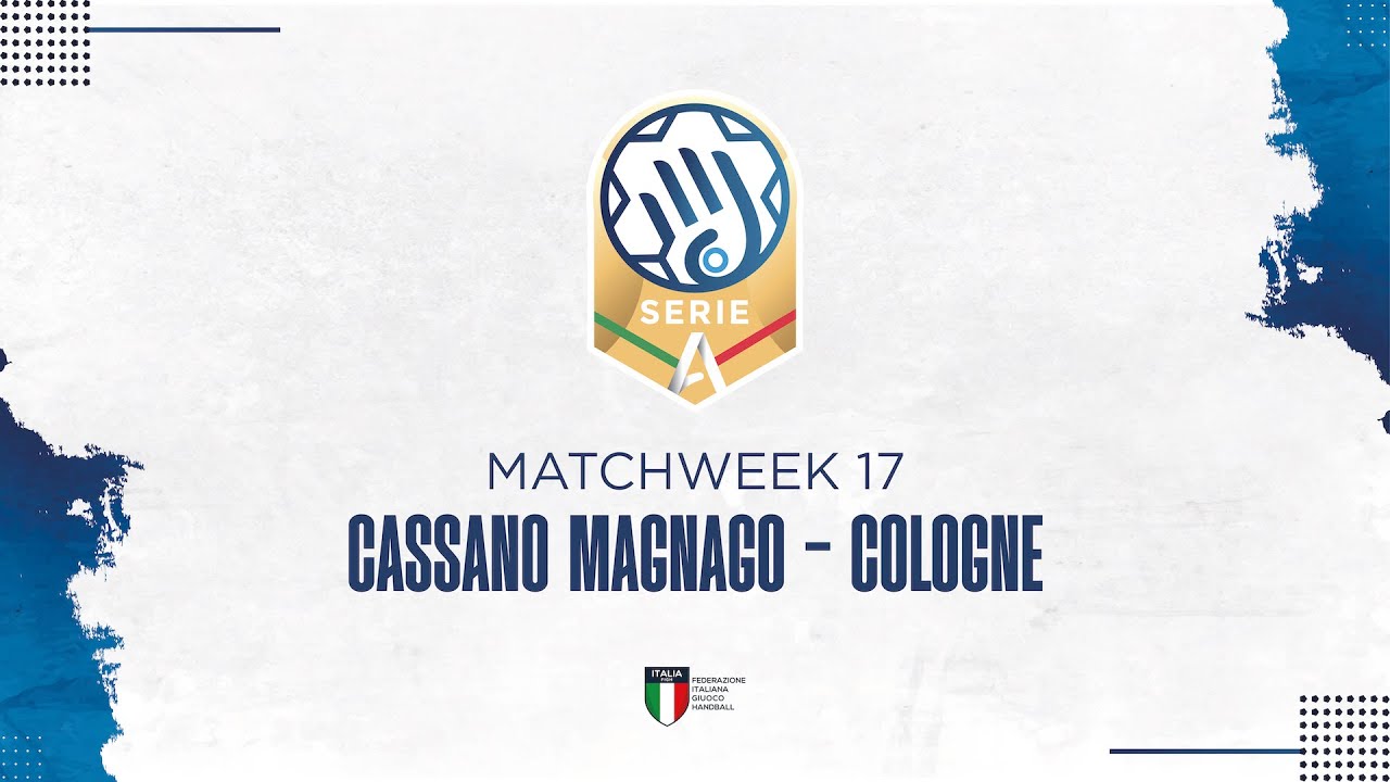Serie A Gold [17^] | CASSANO MAGNAGO - COLOGNE