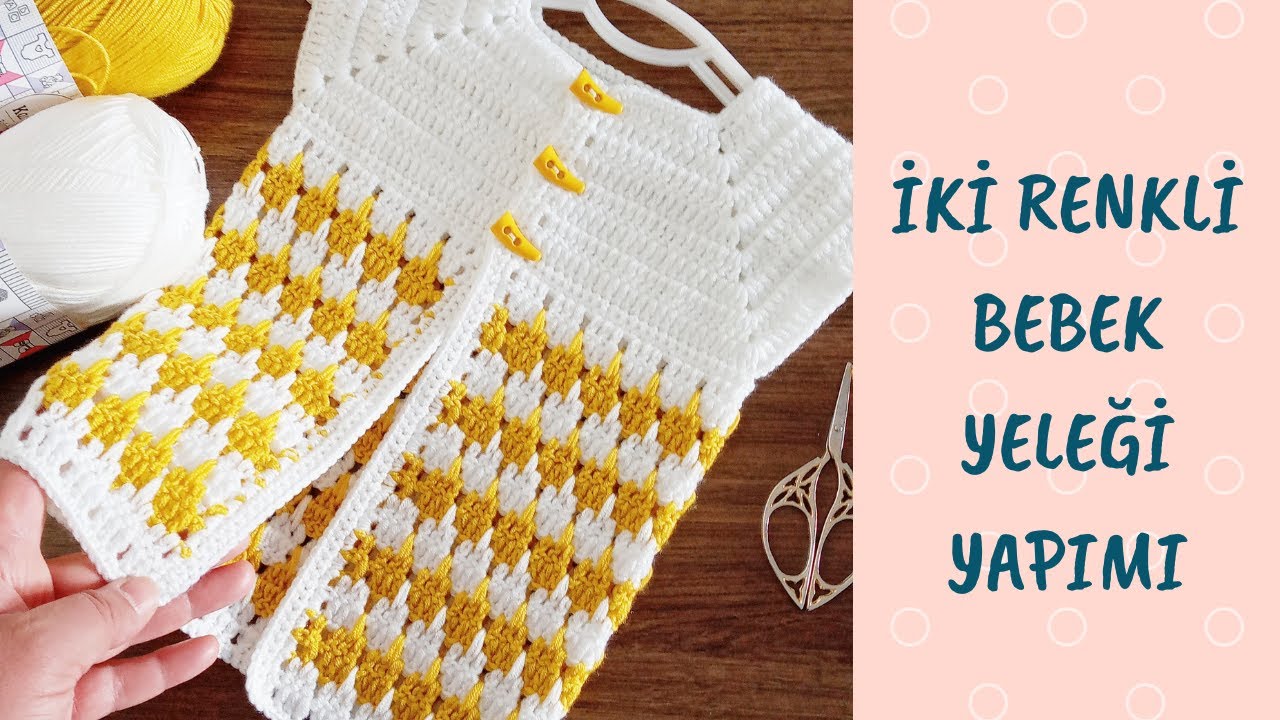 İKİ RENKLİ BEBEK YELEĞİ YAPIMI-CROCHET BABY SWEATER