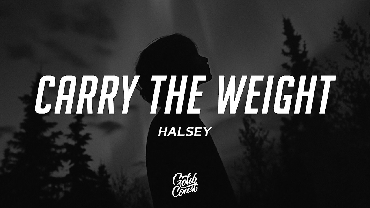 Halsey - Carry the Weight (Lyrics)
