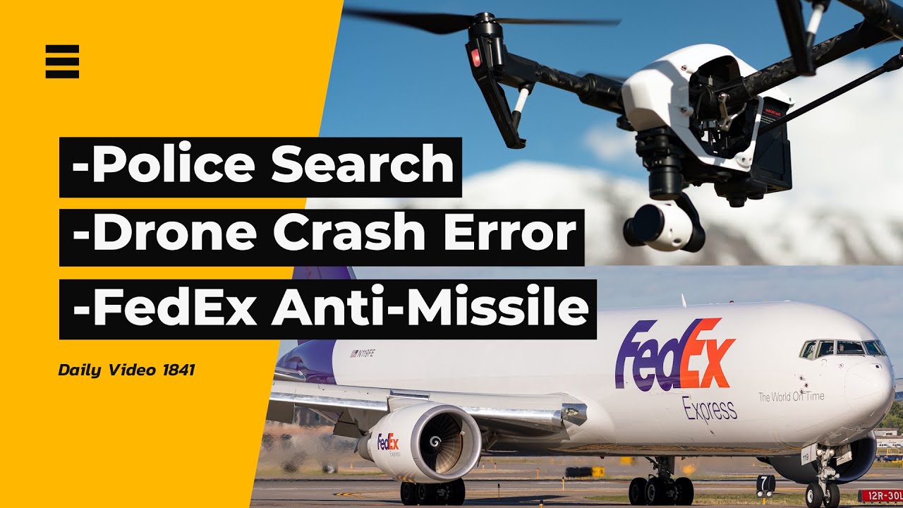 Police Drone Hunt Fail, Drone Crash Error, FedEx Anti Missile Laser