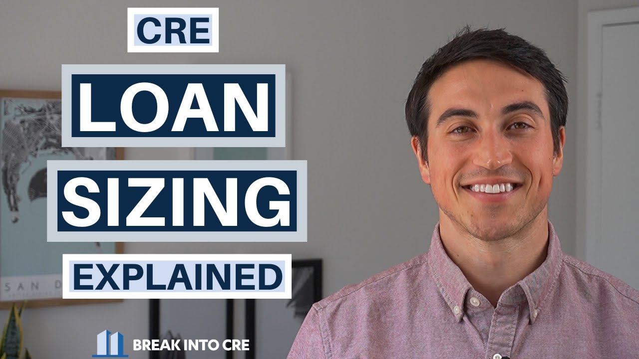 Commercial Real Estate Loan Sizing Explained