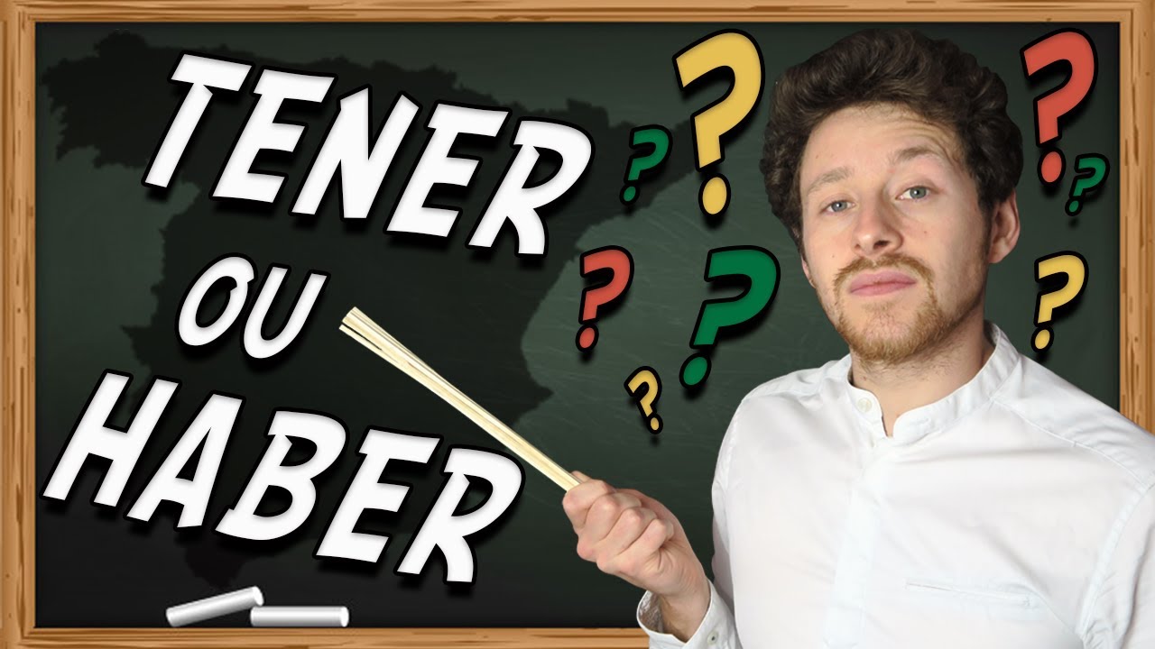 HABER ou TENER, comment dire AVOIR en ESPAGNOL ? 🇪🇸